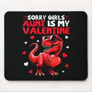 Sorry Girls Aunt Is My Valentine Dinosaur Holding  Mouse Pad