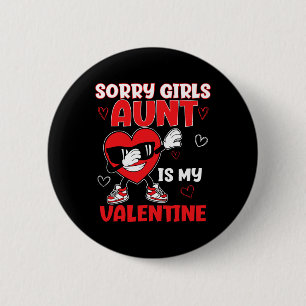 Sorry Girls Aunt Is My Valentine Toddler Valentine 6 Cm Round Badge