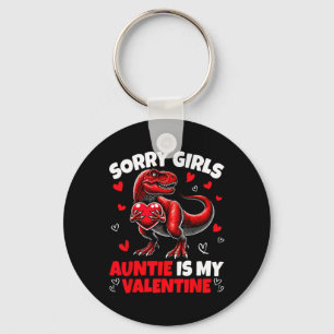 Sorry Girls Auntie Is My Valentine Dinosaur Holdin Key Ring