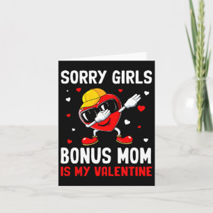 Sorry Girls Bonus Mum Is My Valentine Heart Dab Cu Card