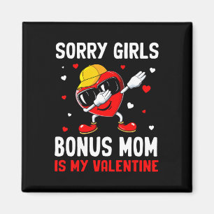 Sorry Girls Bonus Mum Is My Valentine Heart Dab Cu Magnet