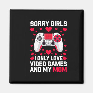 Sorry Girls Funny Valentine's Idea For Gaming Guy  Magnet