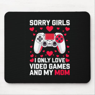 Sorry Girls Funny Valentine's Idea For Gaming Guy Mouse Pad