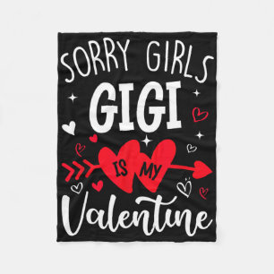 Sorry Girls Gigi Is My Valentine Heart Valentine B Fleece Blanket