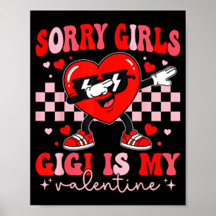Sorry girls gigi is valentine dabbing heart kids poster