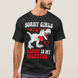 Sorry Girls Grammy Is My Valentine Dinosaur Holdin T-Shirt