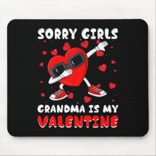 Sorry Girls Grandma Is My Valentine Day Dabbing He Mouse Pad