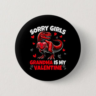 Sorry Girls Grandma Is My Valentine Dinosaur Holdi 6 Cm Round Badge