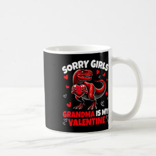 Sorry Girls Grandma Is My Valentine Dinosaur Holdi Coffee Mug