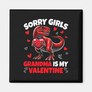 Sorry Girls Grandma Is My Valentine Dinosaur Holdi Magnet