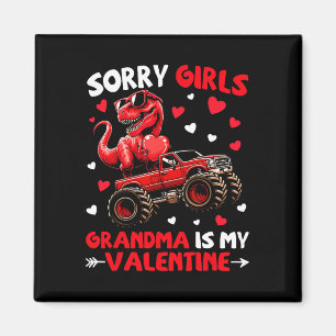 Sorry Girls Grandma Is My Valentine Dinosaur Monst Magnet