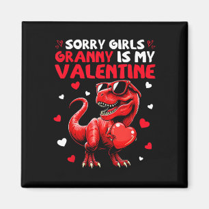 Sorry Girls Granny Is My Valentine Dinosaur Holdin Magnet
