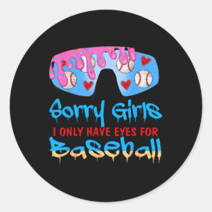 Sorry Girls I Only Have Eyes For Baseball Valentin Classic Round Sticker
