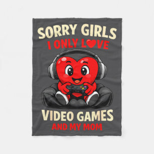 Sorry Girls I Only Love Video Games And My Mom Val Fleece Blanket