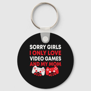 Sorry Girls I Only Love Video Games And My Mum Fun Key Ring