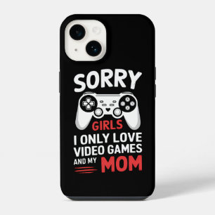 Sorry Girls I Only Love Video Games And My Mum iPhone 14 Case
