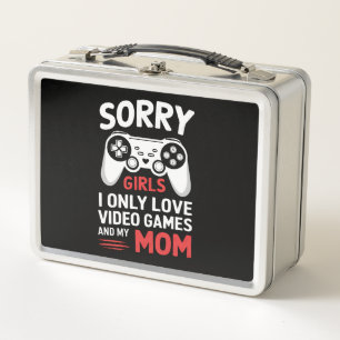 Sorry Girls I Only Love Video Games And My Mum Metal Lunch Box