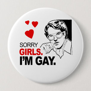 Sorry Girls I'm Gay 10 Cm Round Badge