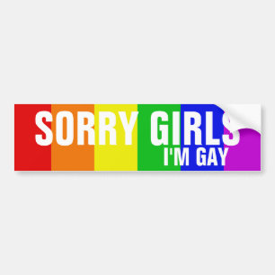 Sorry Girls I'm Gay Bumper Sticker