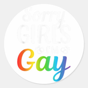 Sorry Girls I'm Gay  Classic Round Sticker