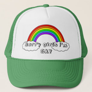 Sorry girls I'm GAY Trucker Hat