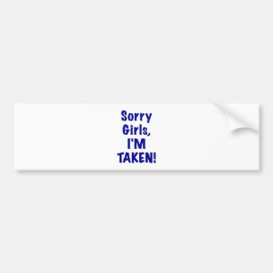 Sorry Girls Im Taken Bumper Sticker