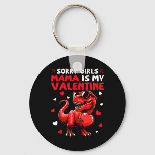 Sorry Girls Mama Is My Valentine Dinosaur Holding Key Ring