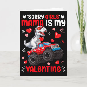 Sorry Girls Mama Is My Valentine Dinosaur Monster Card