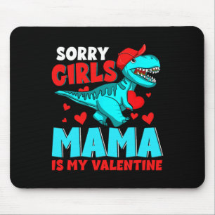 Sorry Girls Mama Is My Valentine Valentine's Day T Mouse Pad