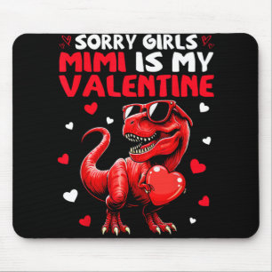 Sorry Girls Mimi Is My Valentine Dinosaur Monster  Mouse Pad