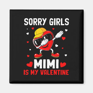 Sorry Girls Mimi Is My Valentine Heart Dab Cute Bo Magnet