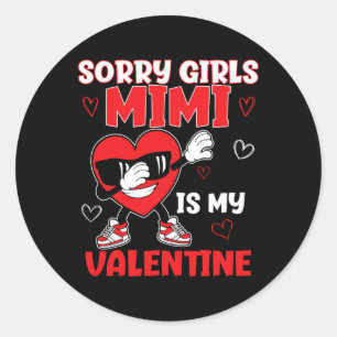 Sorry Girls Mimi Is My Valentine Toddler Valentine Classic Round Sticker