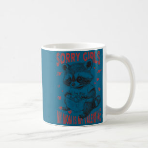 Sorry Girls Mom Is My Valentine Boys Funny Valenti Coffee Mug
