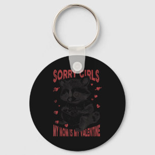 Sorry Girls Mom Is My Valentine Boys Funny Valenti Key Ring