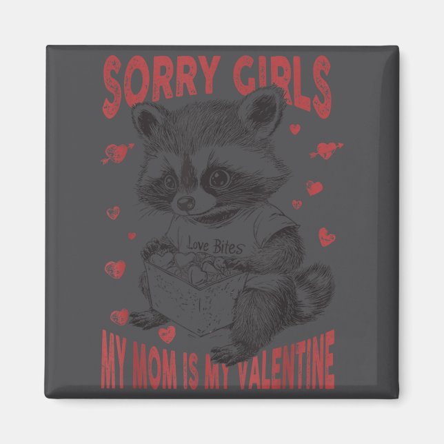 Sorry Girls Mom Is My Valentine Boys Funny Valenti Magnet (Front)