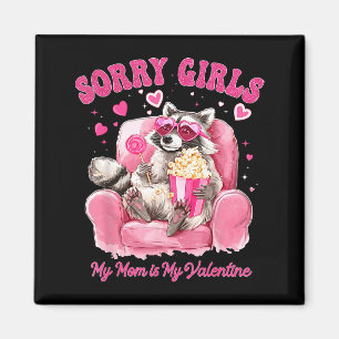 Sorry Girls Mom Is My Valentine Boys Funny Valenti Magnet