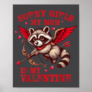 Sorry Girls Mom Is My Valentine Boys Funny Valenti Poster