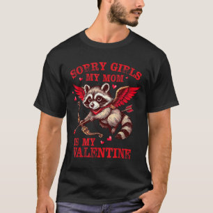 Sorry Girls Mom Is My Valentine Boys Funny Valenti T-Shirt