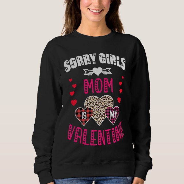 Sorry Girls Mom Is My Valentine Women Grandma Mom  Sweatshirt (Front)