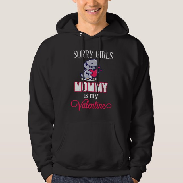Sorry Girls Mommy Is My Valentine Day For Boys Kid Hoodie (Front)