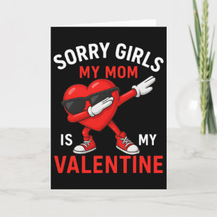 Sorry Girls Mum Is My Valentine Boys Mens Kids Card