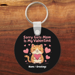 Sorry Girls, Mum Is My Valentine Celebrate Love Key Ring