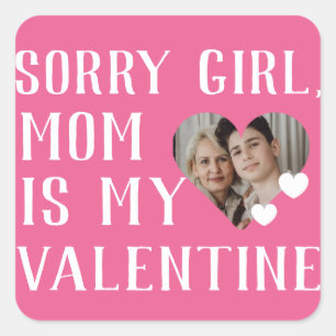 Sorry Girls Mum Is My Valentine Simple Family Square Sticker