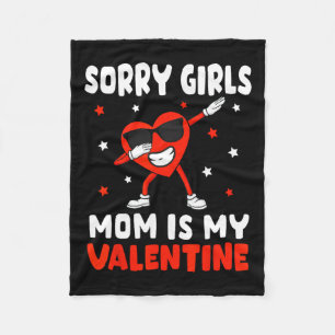 Sorry Girls Mum Is My Valentine Toddler Boy Valent Fleece Blanket
