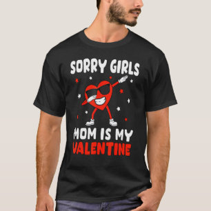 Sorry Girls Mum Is My Valentine Toddler Boy Valent T-Shirt