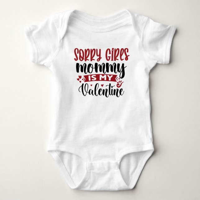 Sorry Girls Mummy is My Valentine Baby Bodysuit (Front)