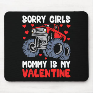 Sorry Girls Mummy Is My Valentine Boys Kids Valent Mouse Pad