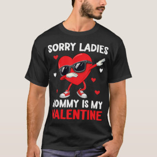 Sorry Girls Mummy Is My Valentine Boys Valentines T-Shirt