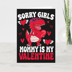 Sorry Girls Mummy Is My Valentine By Card