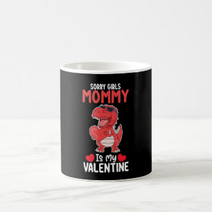 Sorry Girls Mummy Is My Valentine T Rex Dinosaur Coffee Mug